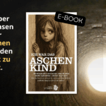“Ich war das Aschenkind”: Das neue E-Book exklusiv auf Amazon
